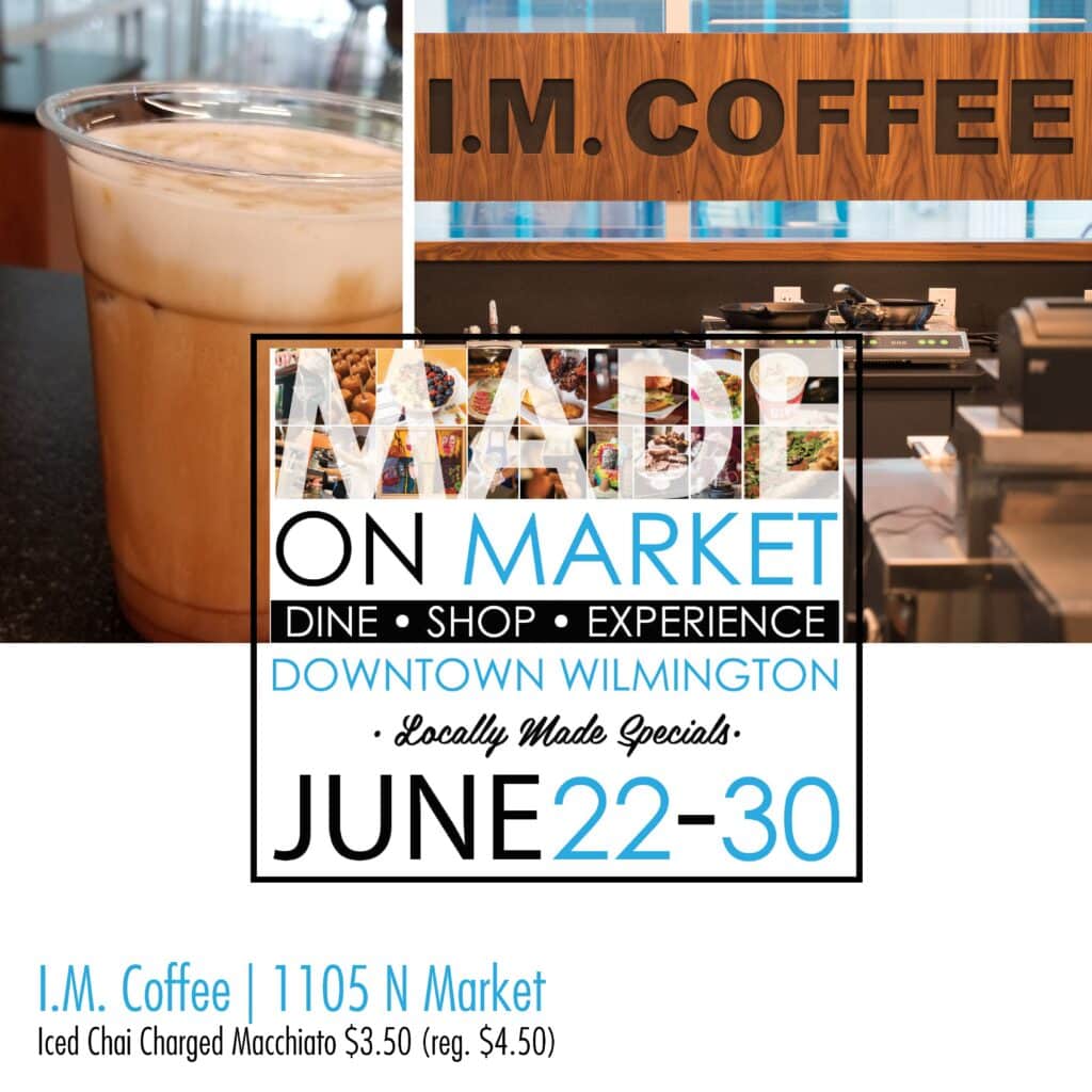I.M. Coffee specials for Made on Market the week of June 22nd to June 30th!